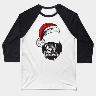 Mens Great Men Have Beards Santa Claus Hat Funny Christmas Xmas product Baseball T-Shirt